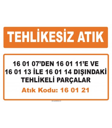 MA 160121 - 16 01 07’den 16 01 11’e ve 16 01 13 ile 16 01 14 dışındaki tehlikeli parçalar