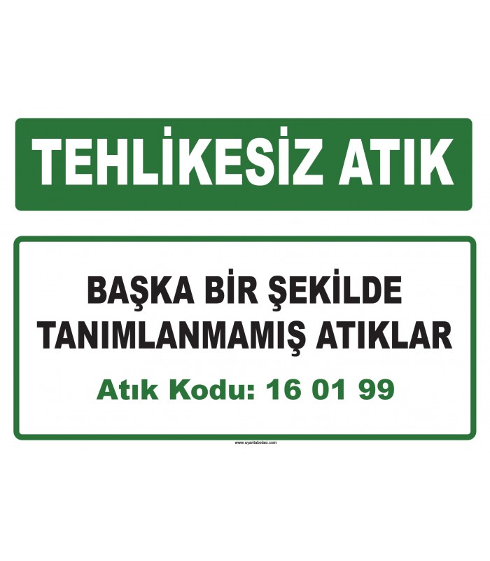 A 160199 - Başka bir şekilde tanımlanmamış atıklar