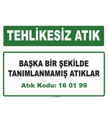A 160199 - Başka bir şekilde tanımlanmamış atıklar