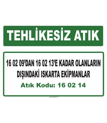 A 160214 - 16 02 09’dan 16 02 13’e kadar olanların dışındaki ıskarta ekipmanlar