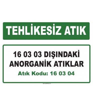 A 160304 - 16 03 03 dışındaki anorganik atıklar