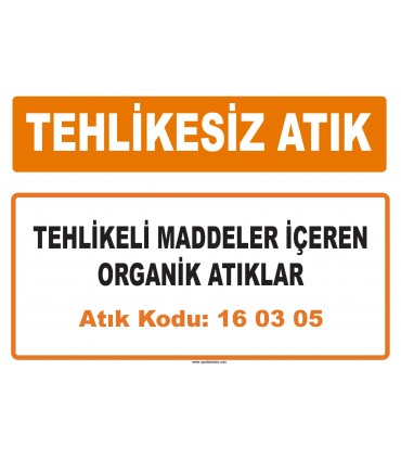 MA 160305 - Tehlikeli maddeler içeren organik atıklar
