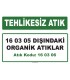 A 160306 - 16 03 05 dışındaki organik atıklar