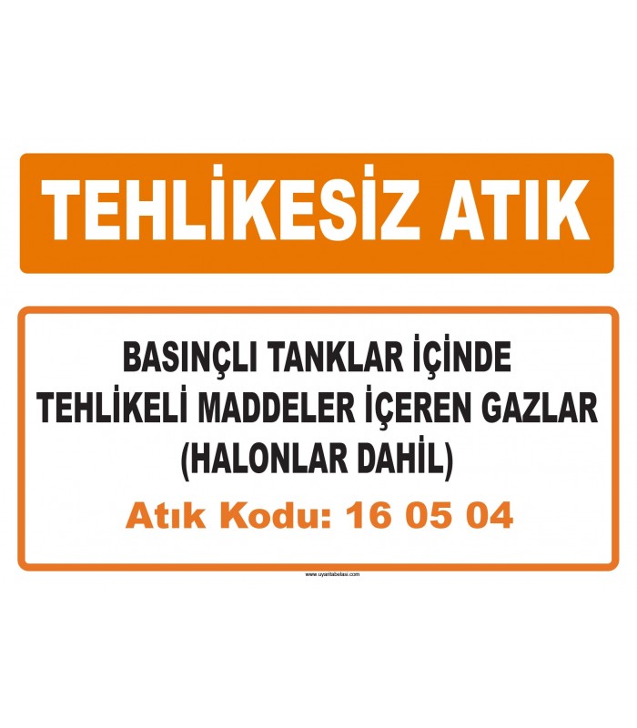 MA 160504 - Basınçlı tanklar içinde tehlikeli maddeler içeren gazlar (halonlar dahil)