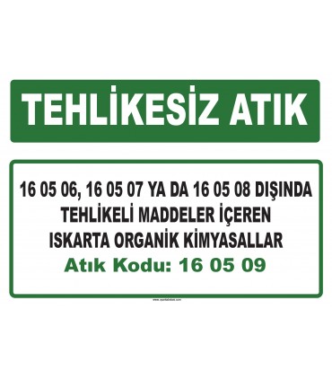 A 160509 - 16 05 06, 16 05 07 ya da 16 05 08 dışında tehlikeli maddeler içeren ıskarta organik kimyasallar