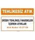 MA 160709 - Diğer tehlikeli maddeler içeren atıklar
