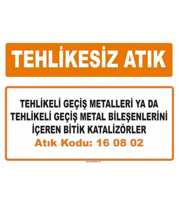 MA 160802 - Tehlikeli geçiş metalleri ya da tehlikeli geçiş metal bileşenlerini içeren bitik katalizörler