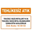 MA160802 - Tehlikeli geçiş metalleri ya da tehlikeli geçiş metal bileşenlerini içeren bitik katalizörler