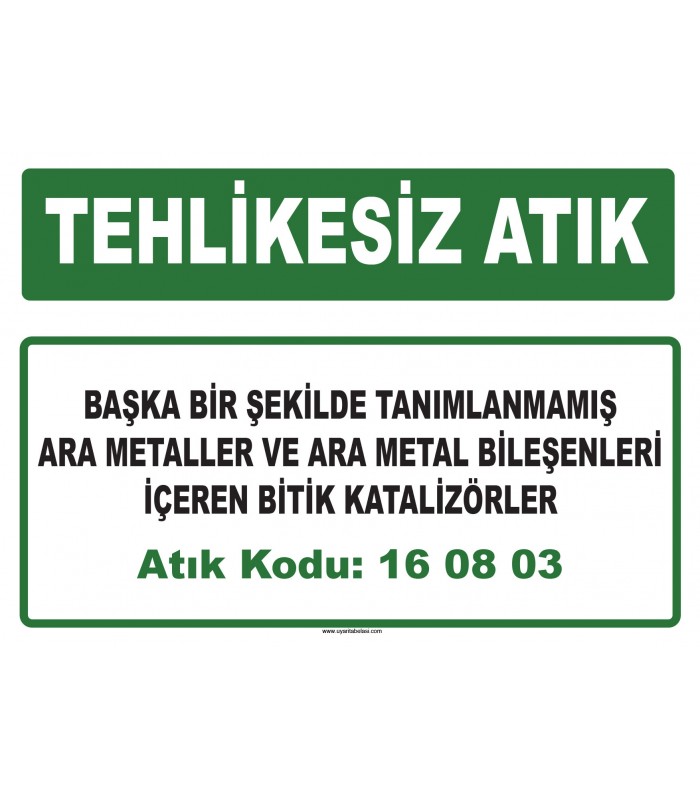 A 160803 - Başka bir şekilde tanımlanmamış ara metaller ve ara metal bileşenleri içeren bitik katalizörler