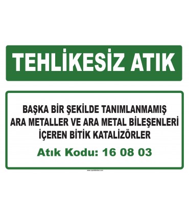 A 160803 - Başka bir şekilde tanımlanmamış ara metaller ve ara metal bileşenleri içeren bitik katalizörler