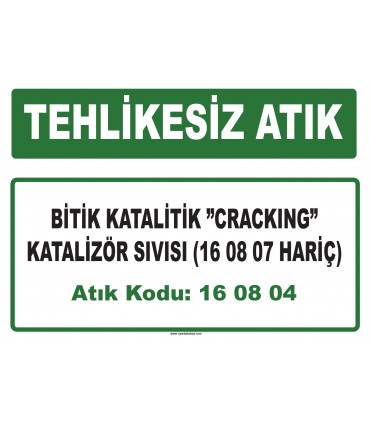 A 160804 - Bitik katalitik ”cracking” katalizör sıvısı (16 08 07 hariç) 