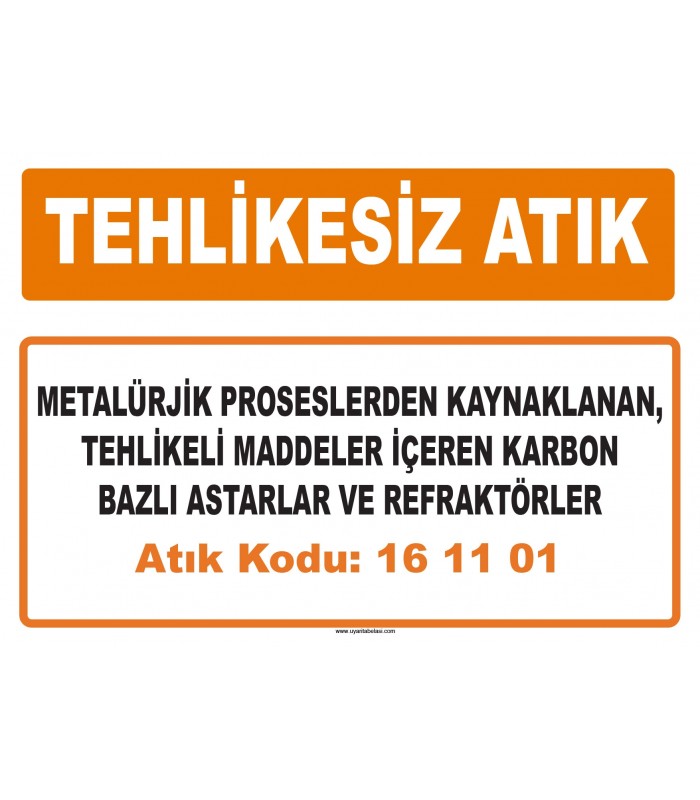 MA 161101 - Metalürjik proseslerden kaynaklanan, tehlikeli maddeler içeren karbon bazlı astarlar ve refraktörler