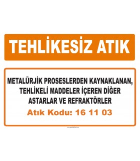MA 161103 - Metalürjik proseslerden kaynaklanan, tehlikeli maddeler içeren diğer astarlar ve refraktörler