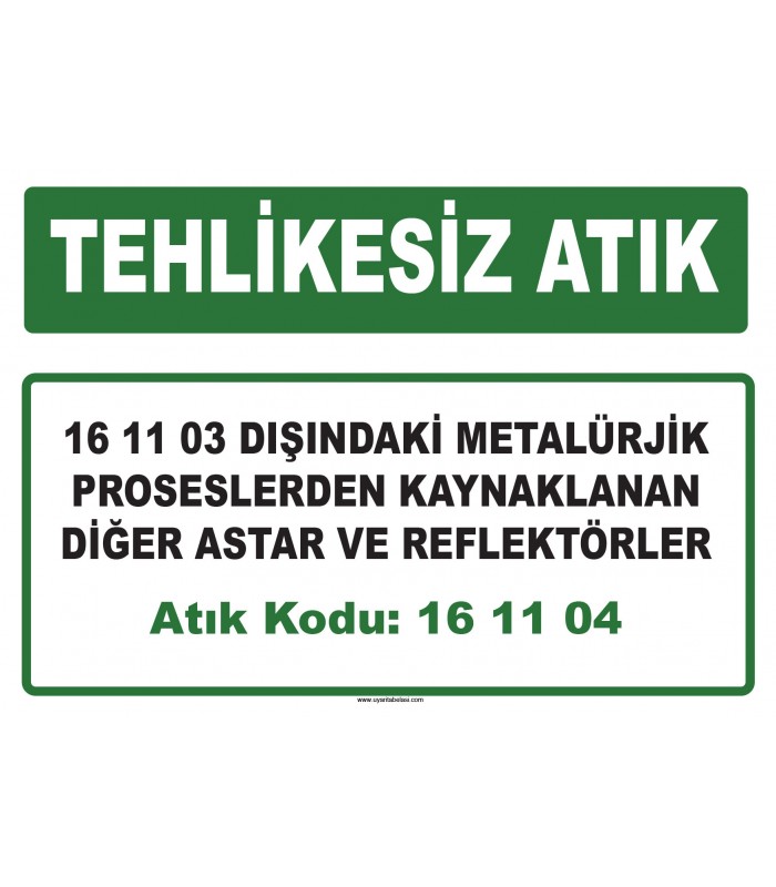 A 161104 - 16 11 03 dışındaki metalürjik proseslerden kaynaklanan diğer astar ve reflektörler
