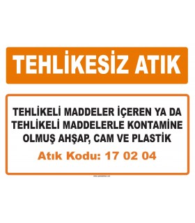 MA 170204 - Tehlikeli maddeler içeren ya da tehlikeli maddelerle kontamine olmuş ahşap, cam ve plastik
