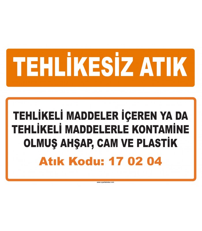 MA 170204 - Tehlikeli maddeler içeren ya da tehlikeli maddelerle kontamine olmuş ahşap, cam ve plastik