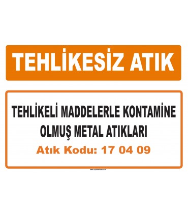 MA 170409 - Tehlikeli maddelerle kontamine olmuş metal atıkları