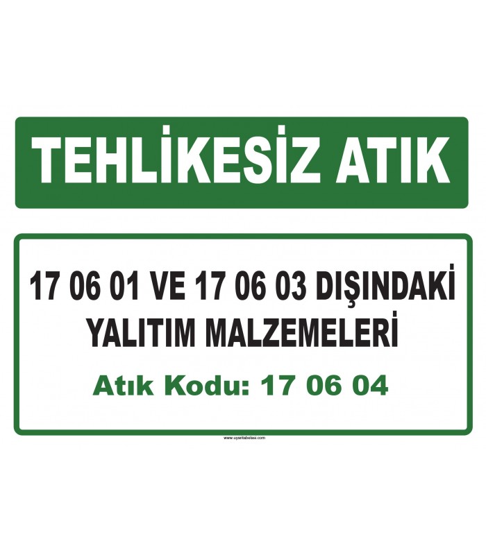 A 170604 - 17 06 01 ve 17 06 03 dışındaki yalıtım malzemeleri