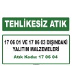 A170604 - 17 06 01 ve 17 06 03 dışındaki yalıtım malzemeleri