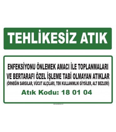 A 180104 - Enfeksiyonu önlemek amacı ile toplanmaları ve bertarafı özel işleme tabi olmayan atıklar