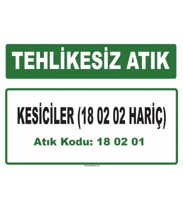A 180201 - Kesiciler (18 02 02 hariç)