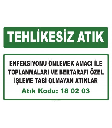 A 180203 - Enfeksiyonu önlemek amacı ile toplanmaları ve bertarafı özel işleme tabi olmayan atıklar