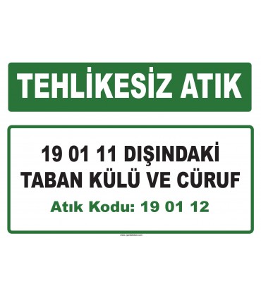 A 190112 - 19 01 11 dışındaki taban külü ve cüruf