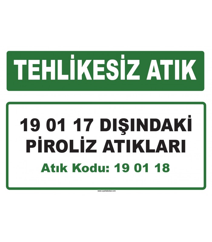 A 190118 - 19 01 17 dışındaki piroliz atıkları