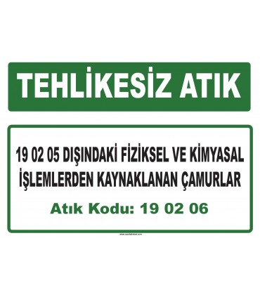 A 190206 - 19 02 05 dışındaki fiziksel ve kimyasal işlemlerden kaynaklanan çamurları