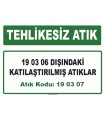 A190307 - 19 03 06 dışındaki katılaştırılmış atıklar
