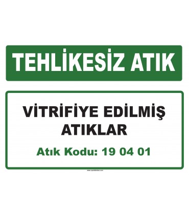 A 190401 - Vitrifiye edilmiş atıklar