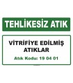 A190401 - Vitrifiye edilmiş atıklar