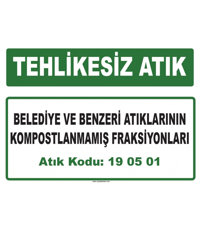 A 190501 - Belediye ve benzeri atıklarının kompostlanmamış fraksiyonları