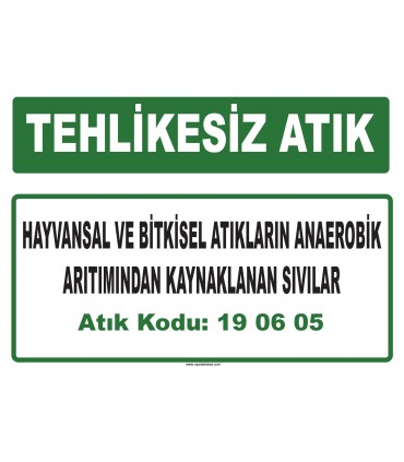A 190605 - Hayvansal ve bitkisel atıkların anaerobik arıtımından kaynaklanan sıvılar