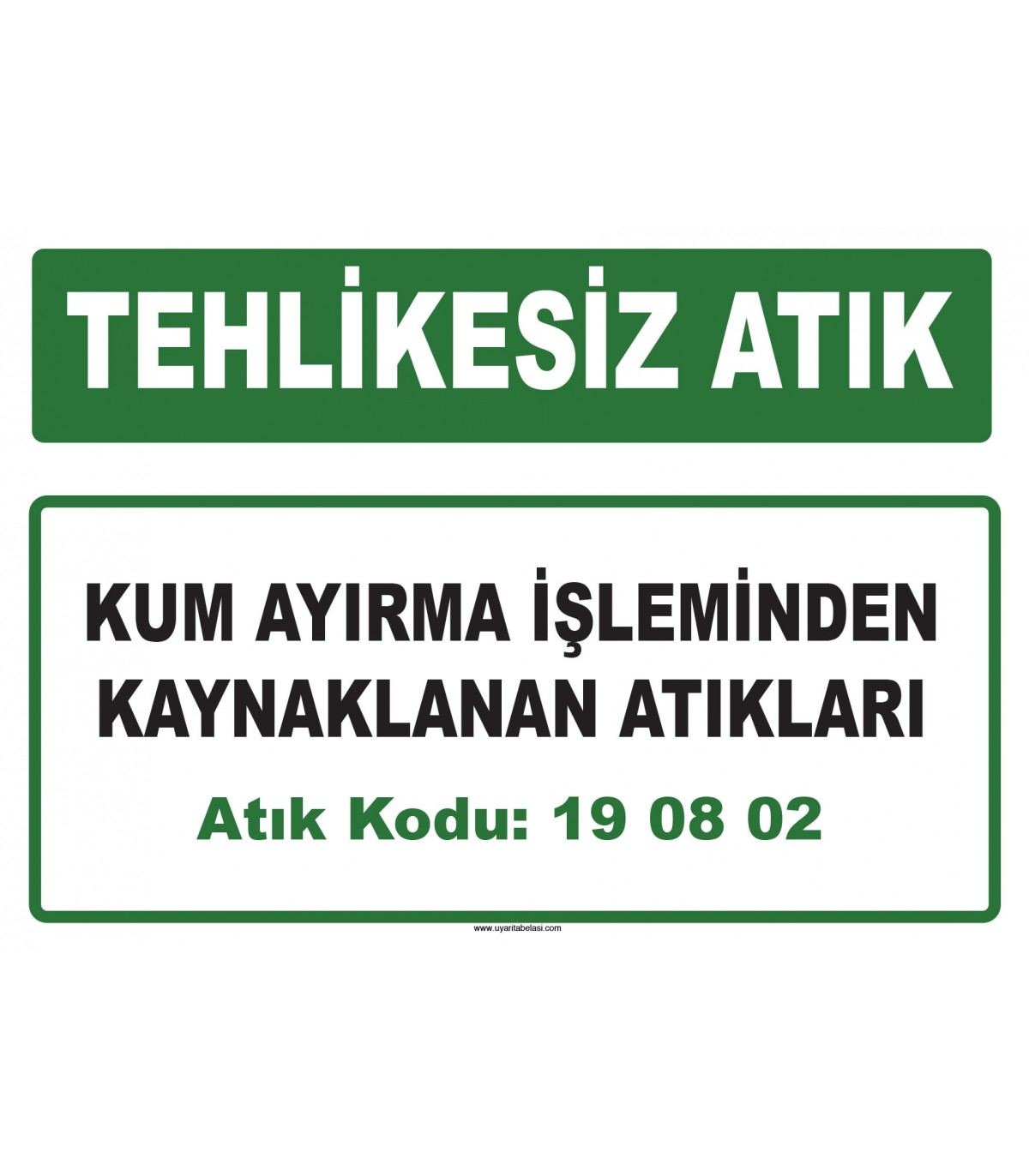 19 08 02 Kodlu Tehlikesiz Atık Tabelası - www.uyaritabelasi.com