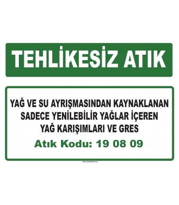 A 190809 - Yağ ve su ayrışmasından kaynaklanan sadece yenilebilir yağlar içeren yağ karışımları ve gres