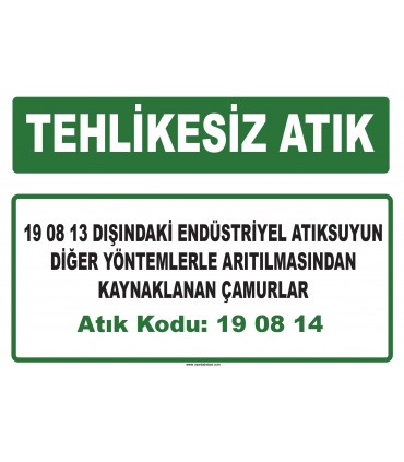 A 190814 - 19 08 13 dışındaki endüstriyel atık suyun diğer yöntemlerle arıtılmasından kaynaklanan çamurlar