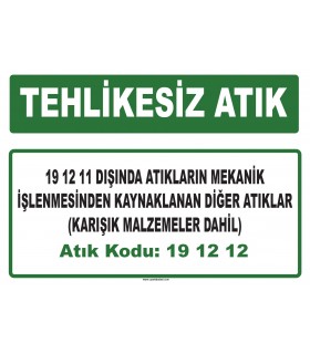 A 191212 - 19 12 11 dışında atıkların mekanik işlenmesinden kaynaklanan diğer atıklar (karışık malzemeler dahil)