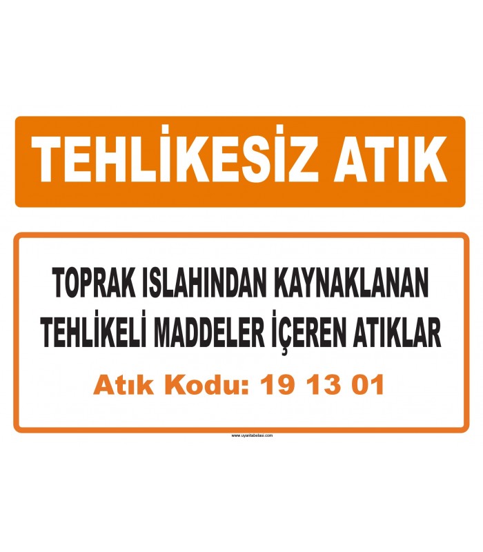 MA 191301 - Toprak ıslahından kaynaklanan tehlikeli maddeler içeren atıklar