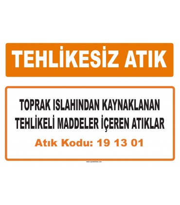 MA 191301 - Toprak ıslahından kaynaklanan tehlikeli maddeler içeren atıklar