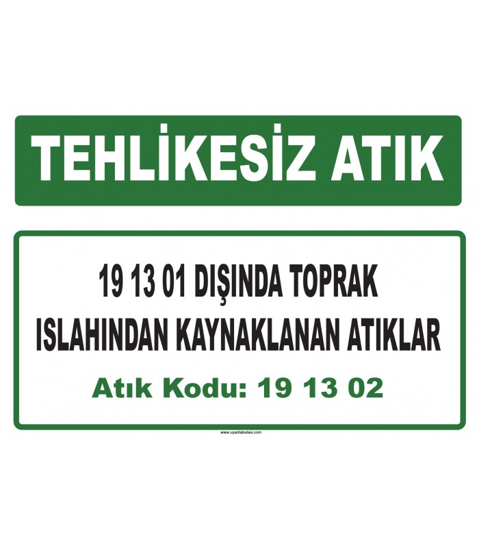 A 191302 - 19 13 01 dışında toprak ıslahından kaynaklanan atıklar