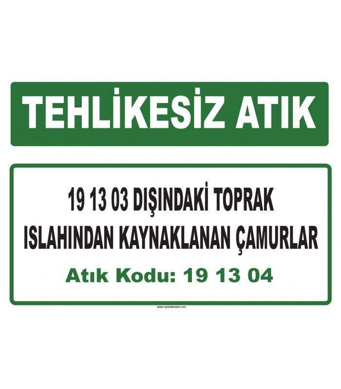 A 191304 - 19 13 03 dışındaki toprak ıslahından kaynaklanan çamurlar