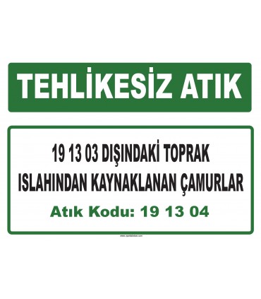 A 191304 - 19 13 03 dışındaki toprak ıslahından kaynaklanan çamurlar