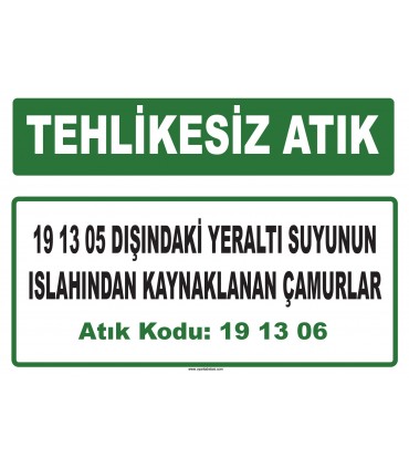 A 191306 - 19 13 05 dışındaki yeraltı suyunun ıslahından kaynaklanan çamurlar