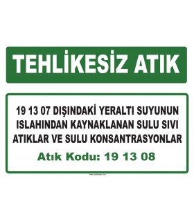 A 191308 - 19 13 07 dışındaki yeraltı suyunun ıslahından kaynaklanan sulu sıvı atıklar ve sulu konsantrasyonlar