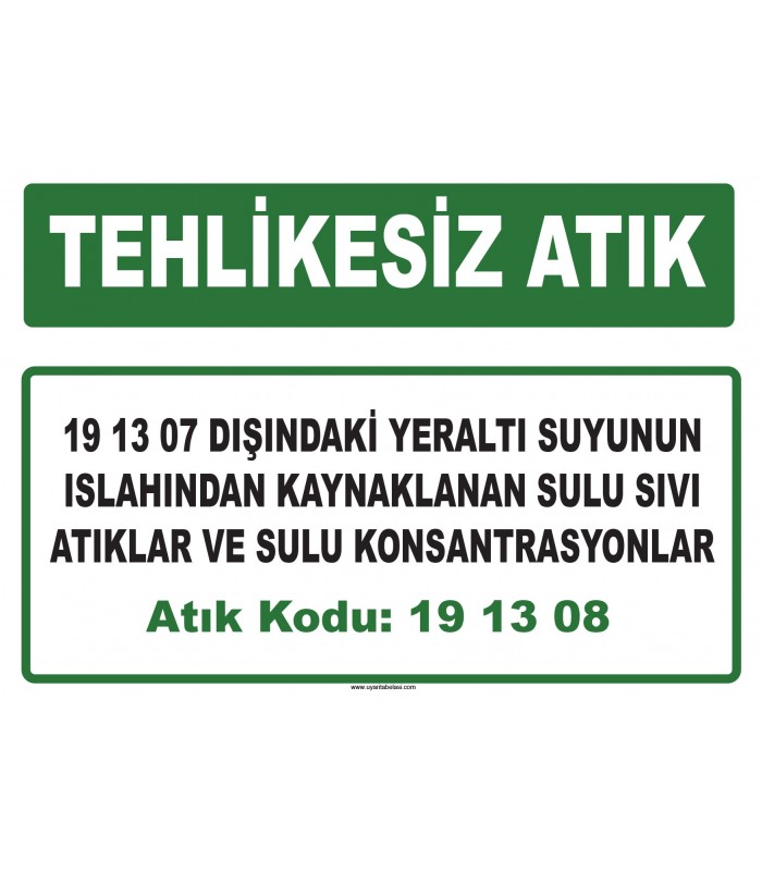 A 191308 - 19 13 07 dışındaki yeraltı suyunun ıslahından kaynaklanan sulu sıvı atıklar ve sulu konsantrasyonlar