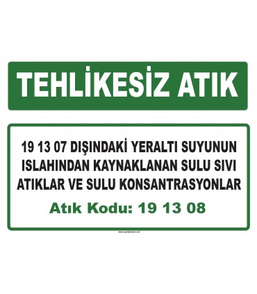 A 191308 - 19 13 07 dışındaki yeraltı suyunun ıslahından kaynaklanan sulu sıvı atıklar ve sulu konsantrasyonlar