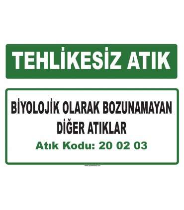 A 200203 - Biyolojik olarak bozunamayan diğer atıklar