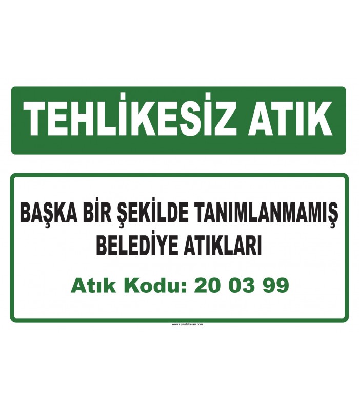 A 200399 - Başka bir şekilde tanımlanmamış belediye atıkları