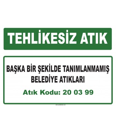 A 200399 - Başka bir şekilde tanımlanmamış belediye atıkları